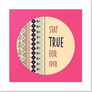 Stay true for ever Posters and Art